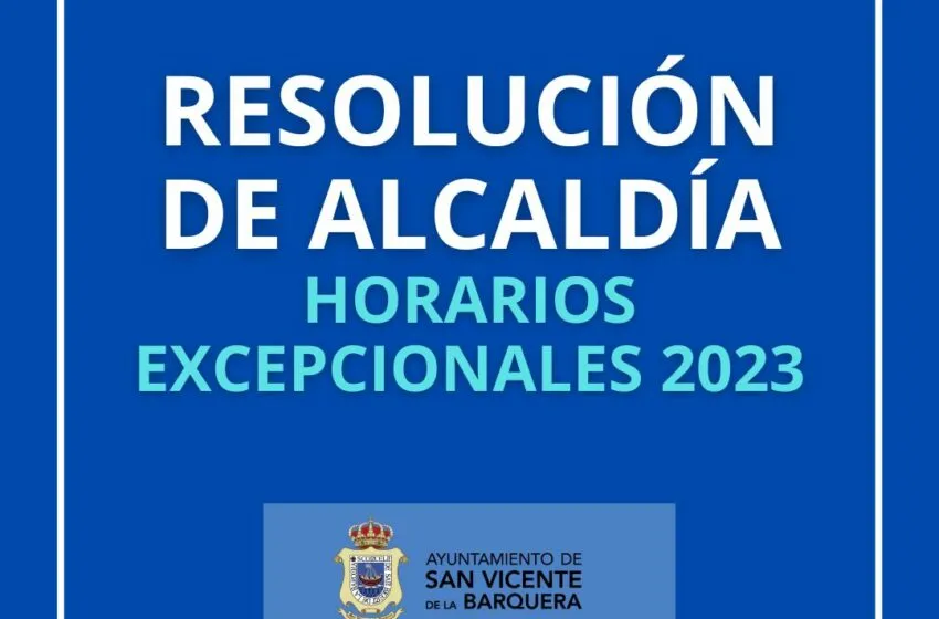  RESOLUCIÓN ALCALDÍA: HORARIOS EXCEPCIONALES 2023.