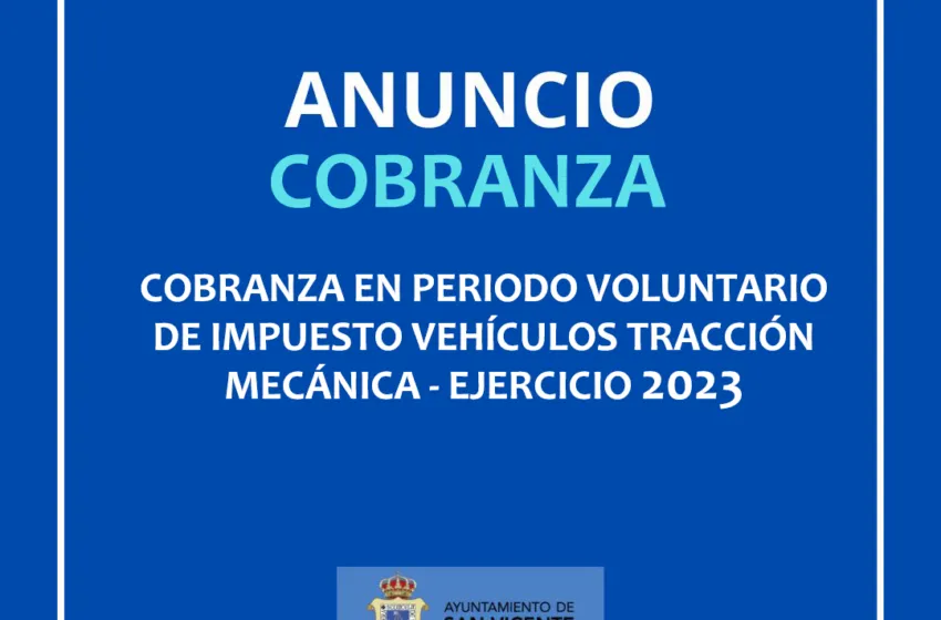  ANUNCIO – 1ª COBRANZA IMPUESTO VEHÍCULOS TRACCIÓN MECÁNICA 2023