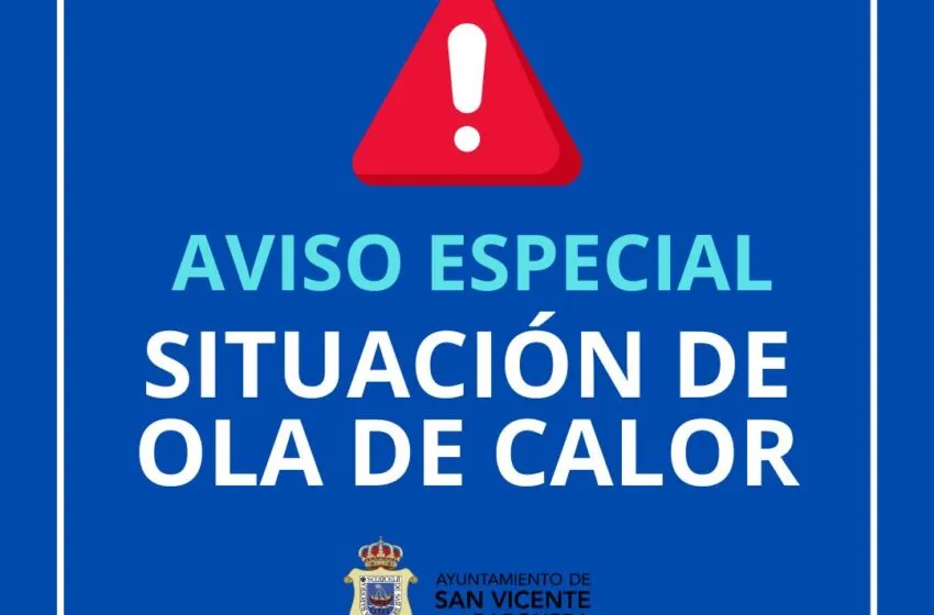  AVISO EXPECIAL POR OLA DE CALOR.