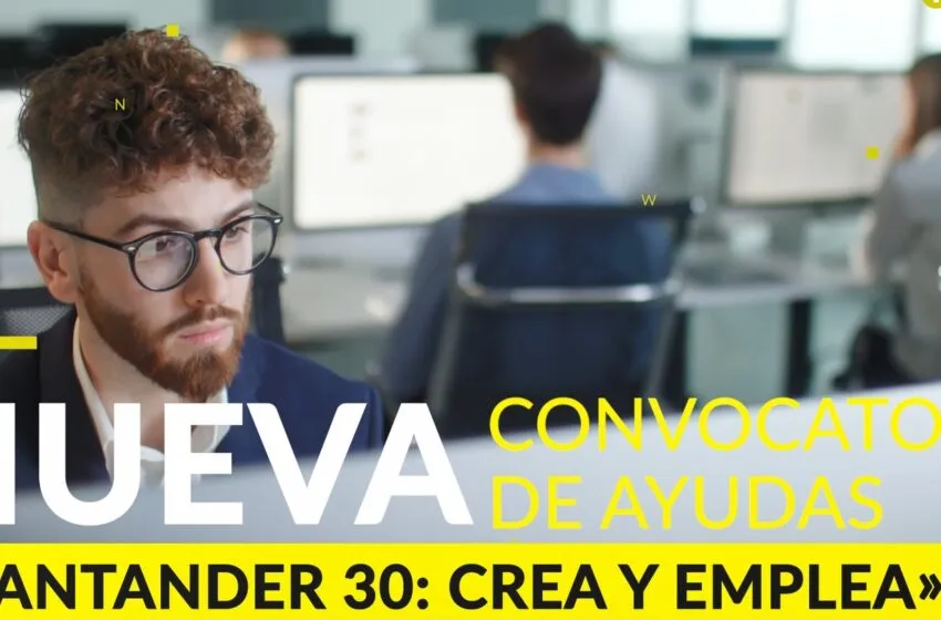 El plazo para pedir ayudas del programa ‘Santander 30: Crea’ acaba este jueves