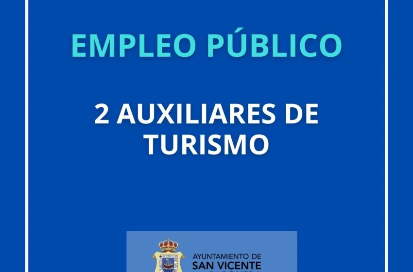  APROBACIÓN DE BASES Y CONVOCATORIA DEL PROCESO DE SELECCIÓN DE 2 AUXILIARES DE TURISMO