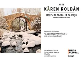  Hoy, 25 de abril a las 20:00 horas, Karen Roldán, inaugurará su exposición de pintura “EL DESCONOCIDO RÍO HÍJAR”