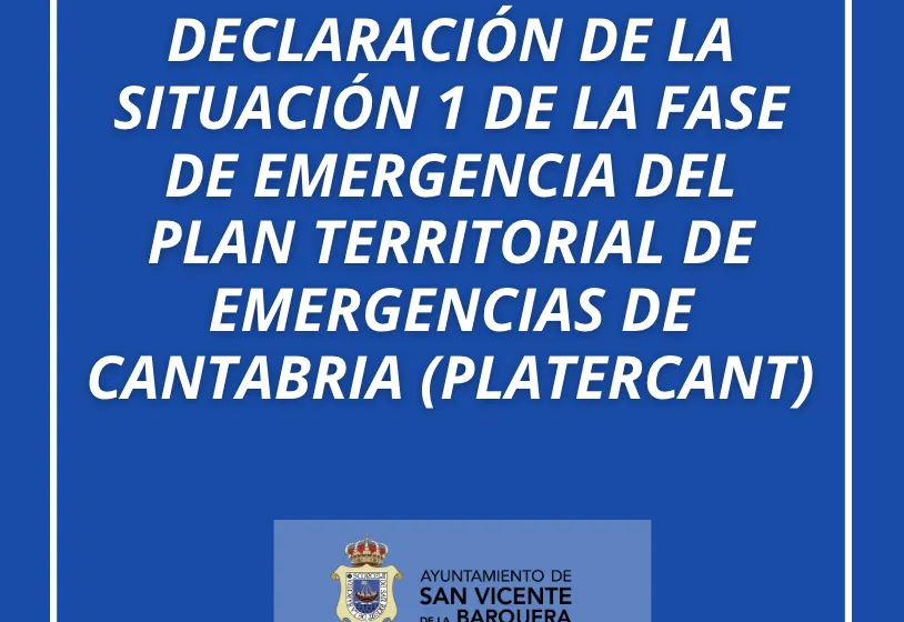  DECLARACIÓN DE LA SITUACIÓN 1 DE LA FASE DE EMERGENCIA DEL PLAN TERRITORIAL DEEMERGENCIAS DE CANTABRIA (PLATERCANT)