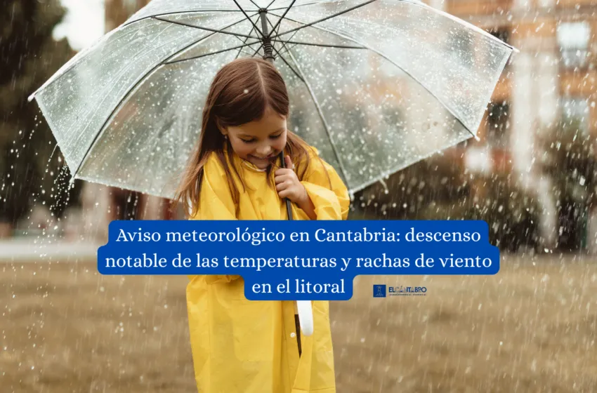  Aviso meteorológico en Cantabria: descenso notable de las temperaturas y rachas de viento en el litoral