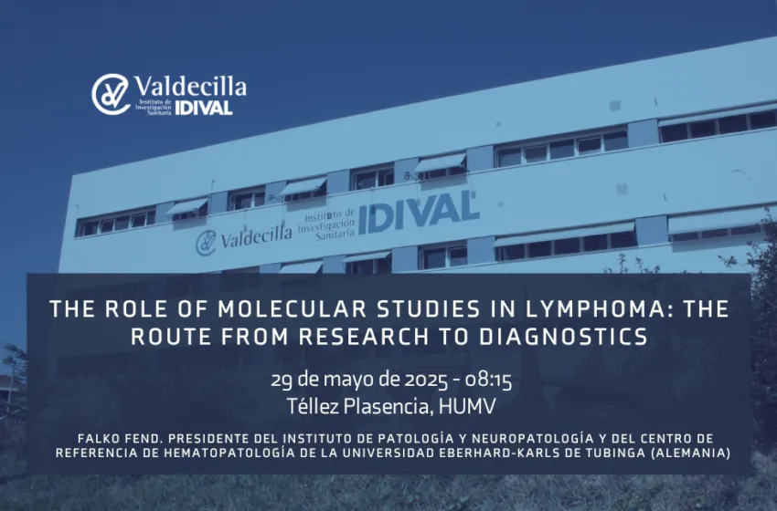  El profesor Falko Fend protagoniza una nueva sesión de las Santander Biomedical Lectures con una ponencia sobre linfoma y diagnóstico molecular