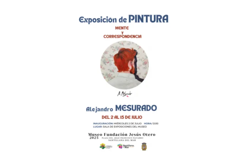  Alejandro Mesurado inaugura, mañana, en Santillana del Mar su exposición “Mente y correspondencia”