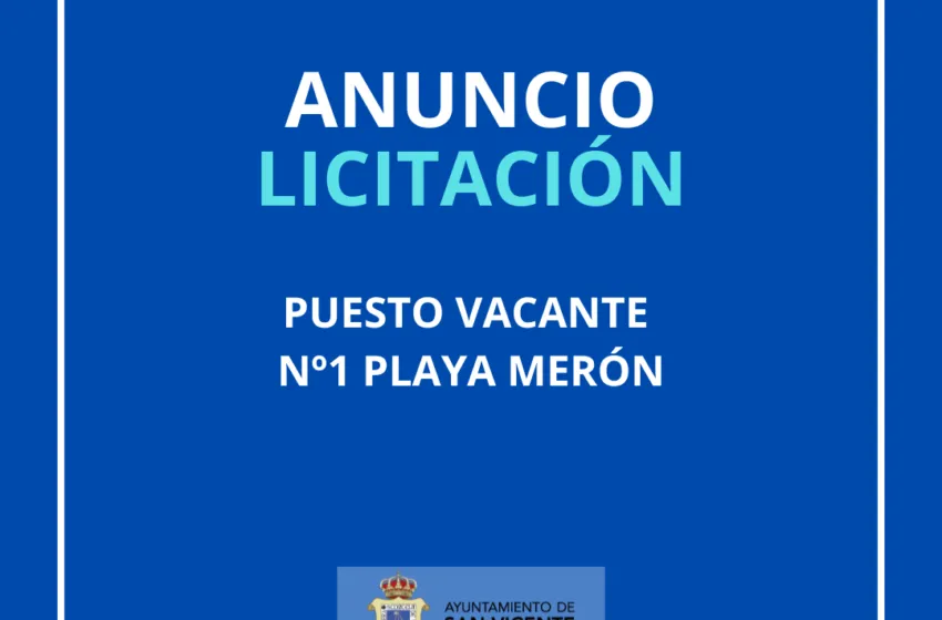ANUNCIO LICITACIÓN PUESTO VACANTE Nº1 PLAYA MERÓN