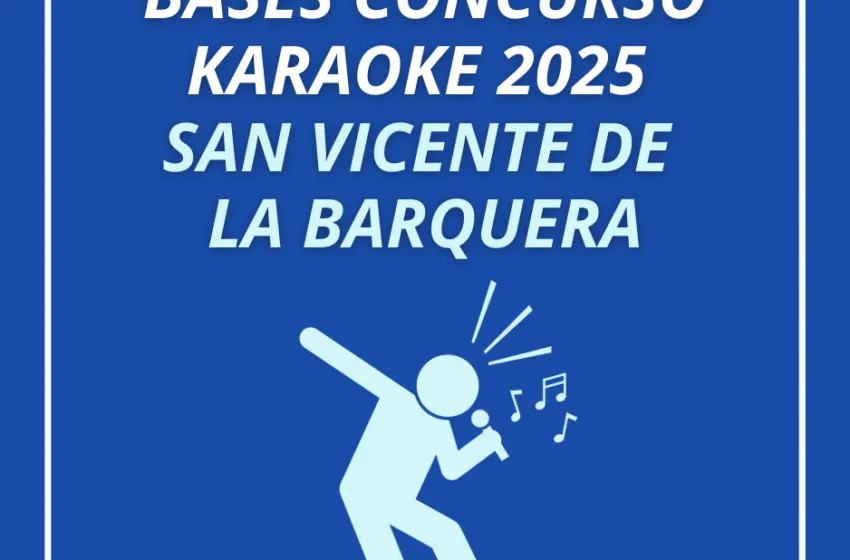  BASES CONCURSO KARAOKE AYUNTAMIENTO SAN VICENTE DE LA BARQUERA 2025￼