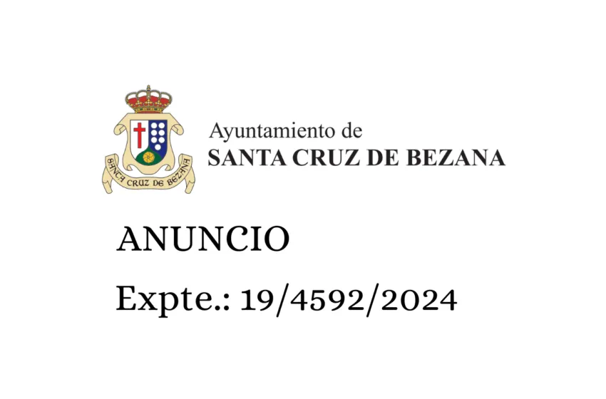  ANUNCIO Ayuntamiento de Santa Cruz de Bezana Expte.: 19/4592/2024