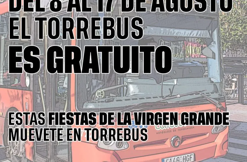 Del 8 al 17 de agosto viajar en el Torrebus será gratis