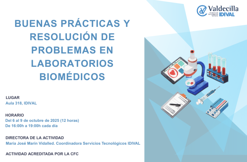 IDIVAL organiza el curso Buenas Prácticas y Resolución de Problemas en Laboratorios Biomédicos