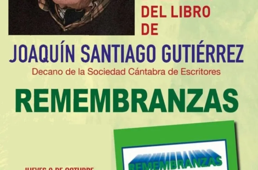 Noticias de Cantabria | El Cántabro | Este jueves se presenta la 2º edición de ‘Remembranzas’ de Joaquín Santiago