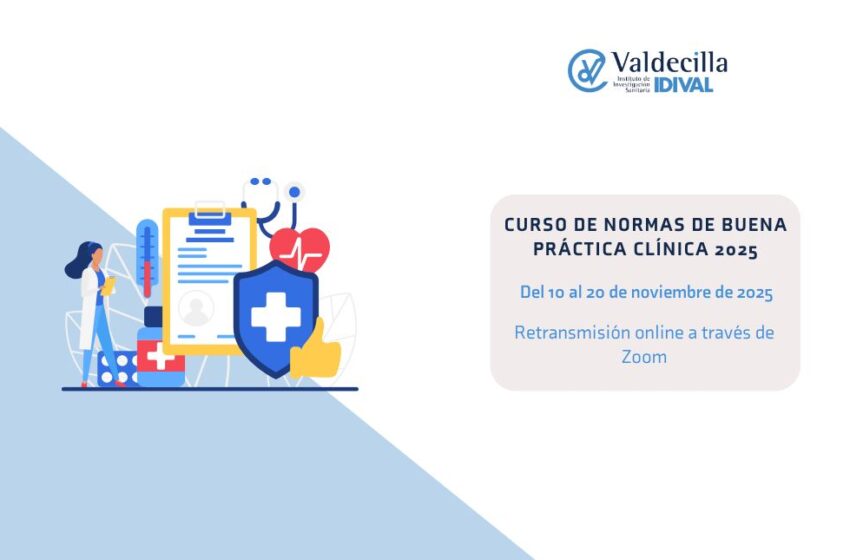  IDIVAL, el SCS y Valdecilla presentan la 6ª edición del Curso de Normas de Buena Práctica Clínica (ICH E6 R3)