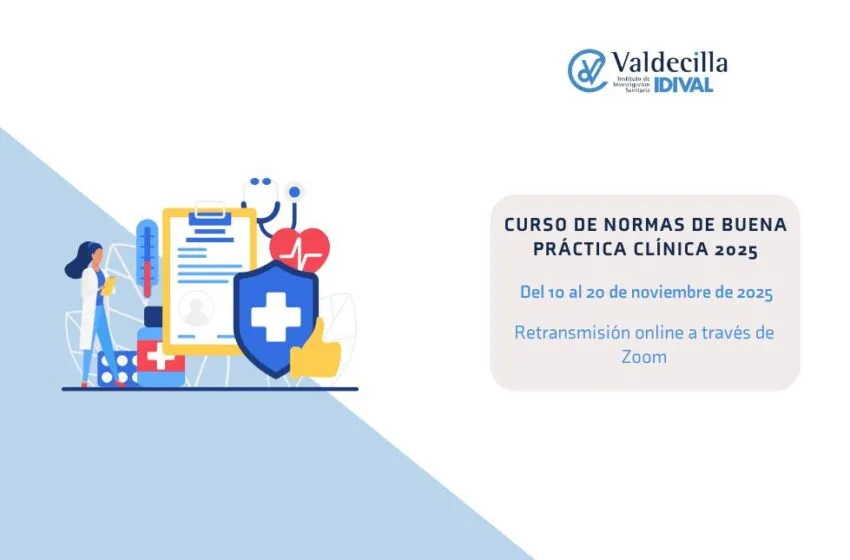 Noticias de Cantabria | El Cántabro | IDIVAL, el SCS y el Hospital Valdecilla presentan la 6ª edición del Curso de Normas de Buena Práctica Clínica (ICH E6 R3)