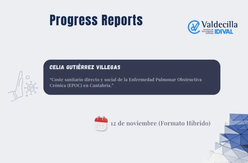 Celia Gutiérrez Villegas impartirá una ponencia sobre el coste sanitario y social de la EPOC en Cantabria dentro del programa Progress Reports Valdecilla