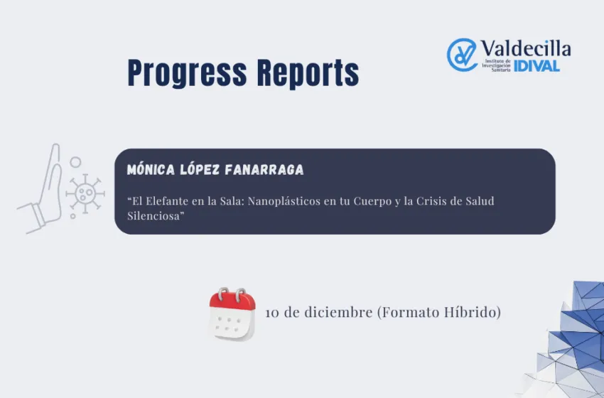  Nueva sesión de Progress Reports Valdecilla: “El Elefante en la Sala: Nanoplásticos en tu Cuerpo y la Crisis de Salud Silenciosa”
