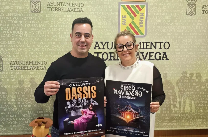 Noticias de Cantabria | El Cántabro | Torrelavega presenta el Circo Navideño y el Cabaret Oassis dentro de la programación ‘La Navidad es Torrelavega’