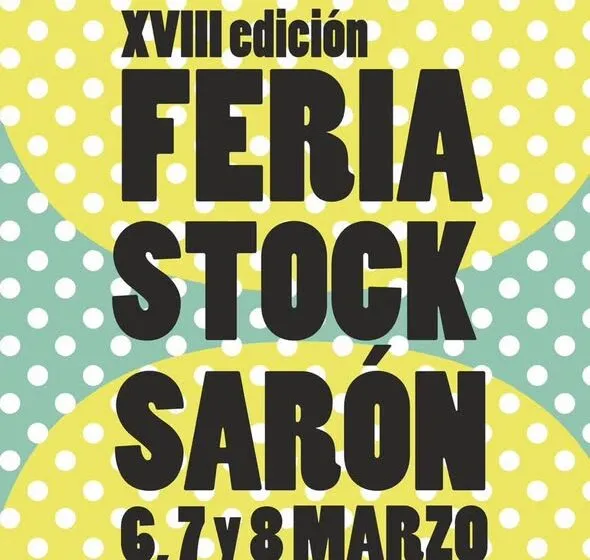  Vuelve la Feria del Stock de Sarón en su XVIII edición este fin de semana en el Mercado de Sarón