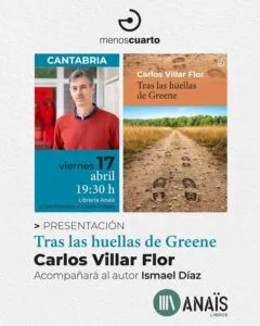 Noticias de Cantabria | El Cántabro | Castro Urdiales presenta “Tras las huellas de Greene”, el nuevo libro de Carlos Villar Flor