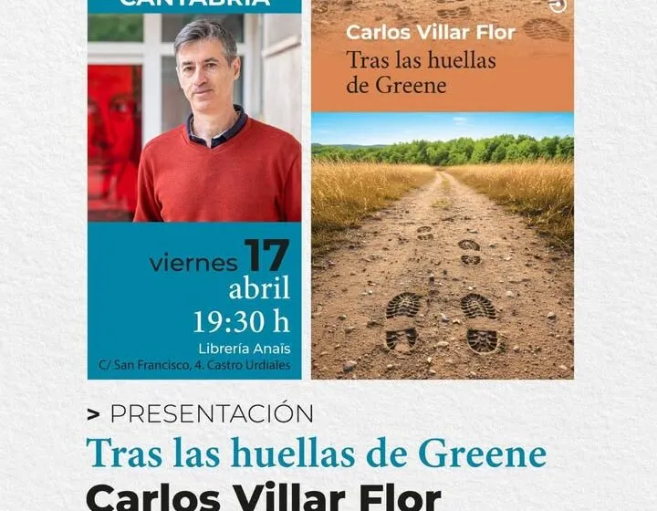 Noticias de Cantabria | El Cántabro | Castro Urdiales presenta “Tras las huellas de Greene”, el nuevo libro de Carlos Villar Flor