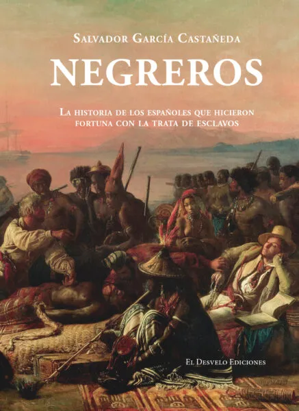 Noticias de Cantabria | El Cántabro | El Desvelo publica 'Negreros': el incómodo pasado de las grandes fortunas de Cantabria forjadas con el tráfico de esclavos