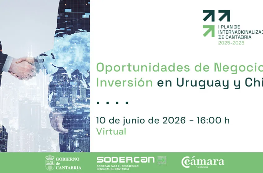 Noticias de Cantabria | El Cántabro | SODERCAN y la Cámara acercan a las empresas cántabras las oportunidades de negocio en Uruguay y Chile