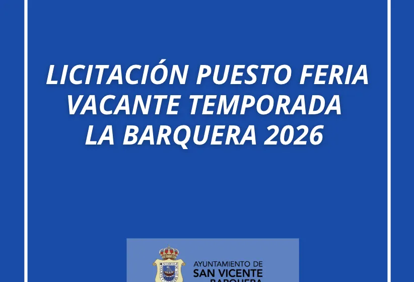 APERTURA PLAZO DE LICITACIÓN PARA INSTALACIÓN PUESTOS DE FERIA VACANTES EN LA TEMPORADA LA BARQUERA 2026