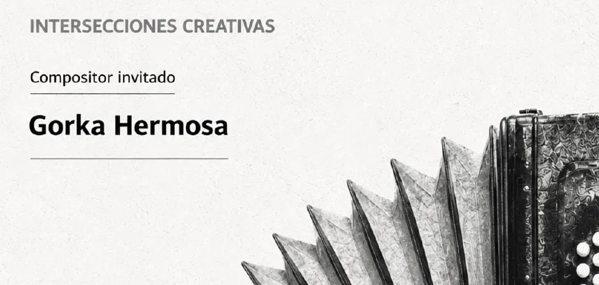 Noticias de Cantabria | El Cántabro | El MAS retoma ‘Intersecciones Creativas’ con el compositor y acordeonista Gorka Hermosa